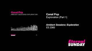 Canal Pop - Exploration (Part 1) | #Ambient #Instrumental #Synths