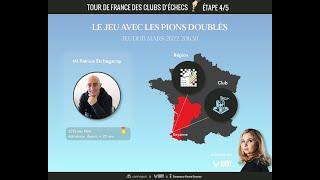 Étape 4 du tour de France des clubs d'échecs   Le jeu avec les pions doublés avec Patrice Etchegaray