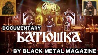 Black Metal Magazine : The Story of Batushka