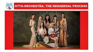 OTTA-ORCHESTRA. THE REHAERSAL PROCESS