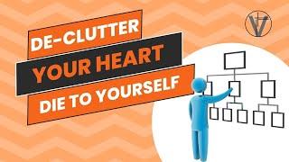 Declutter your heart, die to yourself   Jeanette Lombard 30/06/2024