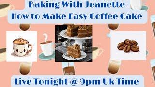 Baking With Jeanette; How to Make Easy Coffee Cake