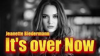 Jeanette Biedermann - It's over Now  ( Remastered )