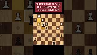 GUESS THE ELO - BULLET EDITION #chess #elo #shorts