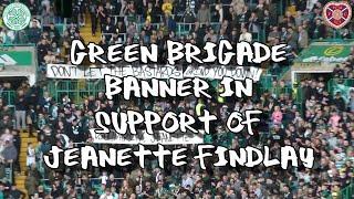 Green Brigade Banner in Support of Jeanette Findlay - Celtic 2 - Hearts 0 - 14/09/24