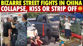 Bizarre Street Fights in China: People either Collapse, Kiss Each Other, or Strip Completely