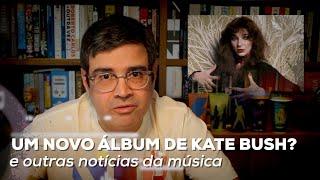 Um novo álbum de Kate Bush? e outras notícias da música | Notícias | Alta Fidelidade