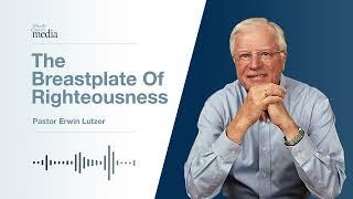 The Breastplate Of Righteousness | The Invisible War #3 | Pastor Lutzer