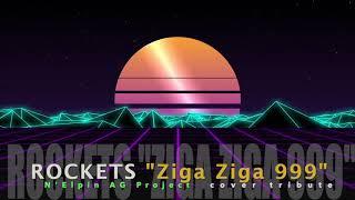 Rockets "Ziga Ziga 999" (N Elpin AG Project cover tribute)