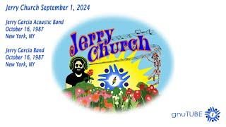 Jerry Church Sept 1, 2024: Jerry Garcia Acoustic & Electric Band 10.16.1987 New York, NY AUD