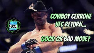 Cowboy Cerrone UFC Return: GOOD or BAD Idea?