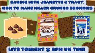 Baking With Jeanette & Tracy; How to Make Killer Crunch Brownies