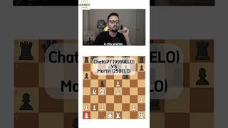 ChatGPT (9999 elo)  vs. Martin (250 Elo)