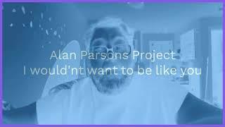 Alan Parson Project, I wouldn't ......like you- mesa tv