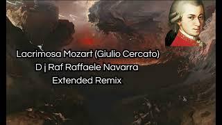 Lacrimosa Mozart Giulio Cercato  D j Raf Raffaele Navarra Extended Remix