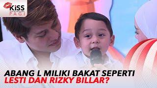 Abang L Miliki Bakat Seperti Lesti Kejora dan Rizky Billar? | Kiss Pagi