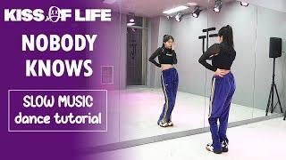 KISS OF LIFE (키스오브라이프) 'Nobody Knows' Dance Tutorial | SLOW MUSIC + Mirrored