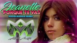 Jeanette ❌por que te vas ❌versión merengue mambo