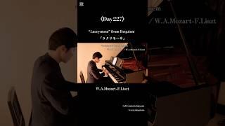 〈Day227〉“Lacrymosa” from Requiem  『ラクリモーサ』   / W.A.Mozart-F.Liszt #pianist #piano #classic #ピアノ