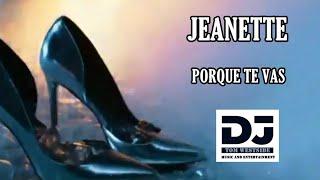 JEANETTE - PORQUE TE VAS (Remix) DJ TOM WESTSiDE