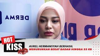 Aurel Hermansyah Berhasil Menurunkan Berat Badan Hingga 33 KG | Hot Kiss