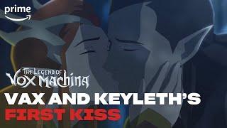 Vax and Keyleth's First Kiss | The Legend of Vox Machina | Prime Video