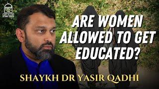 Are Women Allowed to get Educated? Should Hijab be Mandated? | Shaykh Yasir Qadhi