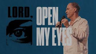 Lord, Open My Eyes | Steve Kelly | Wave Church