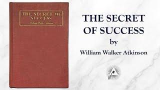 The Secret of Success (1908) William Walker Atkinson