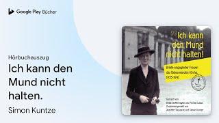 „Ich kann den Mund nicht halten.“ von Simon Kuntze · Hörbuchauszug