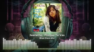 Jeanette - Porque Te Vas (Blue Disco Mix)