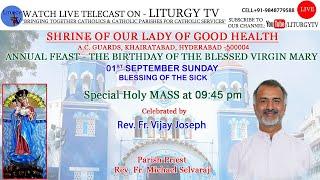 Fr. Vijay J | Special Holy Mass 9.45am BLESSING OF THE SICK|SHRINE OF OUR LADY OF GOOD HEALTH|1-9-24