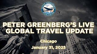 Peter Greenberg's LIVE Global Travel Update - January 31, 2025