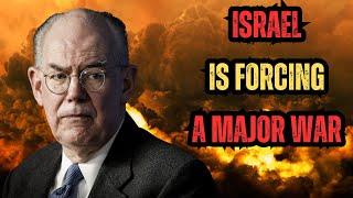 Prof. Mearsheimer WARNS of a CATASTROPHIC Conflict Involving Israel, Iran, Hezbollah