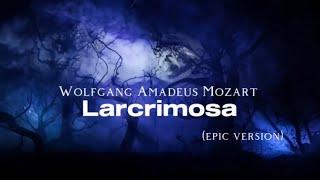 Epic Version - Lacrimosa (Wolfgang Amadeus Mozart)