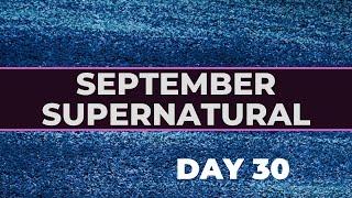 September SUPERNATURAL DAY 30