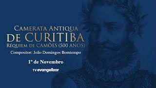 Camerata Antiqua de Curitiba: Réquiem de Camões (500 ANOS)  | 01/11/24