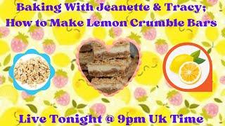 Baking With Jeanette & Tracy; How to Make Lemon Crumble Bars