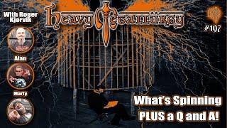 Heavy Metallurgy Presents Episode #197: What's Spinning and Q&A w/ Roger Kjørvik