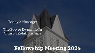 The Power Dynamic In Church Relationships- Saturday Morning Fellowship Meeting 2024