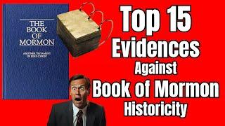 The Top 15 Evidences Against Book of Mormon Historicity