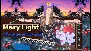 Mary Light - The Dawn of One Soul ????