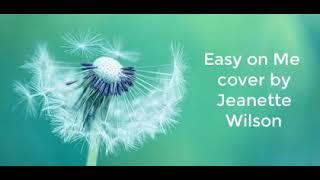 Easy On Me - cover by Jeanette Wilson