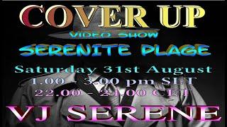 Serene Video Shows: 'COVER UP VIDEO SHOW' at 'Serenité Plage' on 31 August 2024