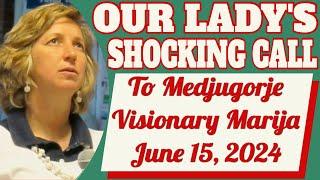 Our Lady's Shocking Call to Medjugorje Visionary Marija for June 15, 2024