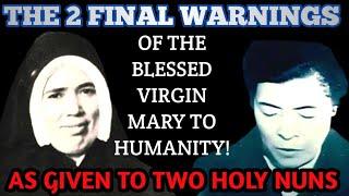 The Two Final Messages of Our Lady to Humanity! How These Times Will Come To An End!