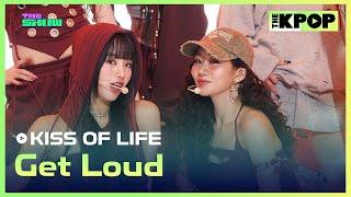 KISS OF LIFE, Get Loud [THE SHOW 241029]