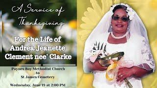 A Service of Thanksgiving for the life of Andrea Jeanette Clement nee’ Clarke