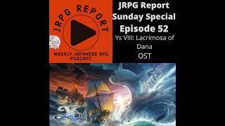 JRPG Report Sunday Special Episode 52: Ys VIII: Lacrimosa of Dana OST