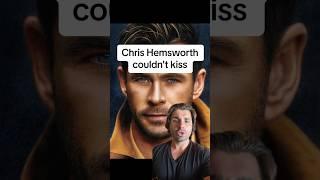 Chris Hemsworth couldn’t kiss